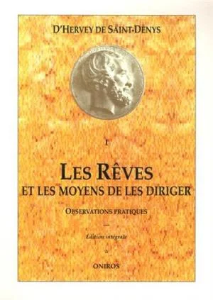 Portada amarilla y anaranjada de «Les Rêves et les moyens de les diriger», de D’Hervey de Saint-Denys, con un medallón de perfil. Portada amarilla y anaranjada de «Les Rêves et les moyens de les diriger», de D’Hervey de Saint-Denys, con un medallón de perfil.
